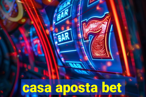 casa aposta bet